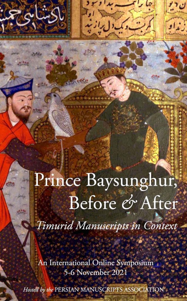 Prince Baysunghur, Before and After Timurid Manuscripts in Context