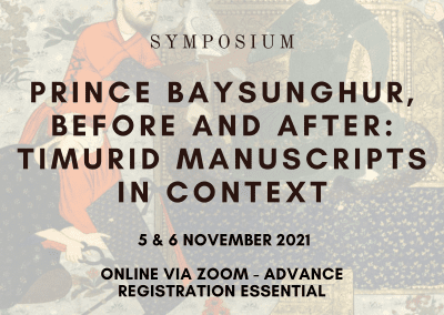 Prince Baysunghur, Before and After: Timurid Manuscripts in Context