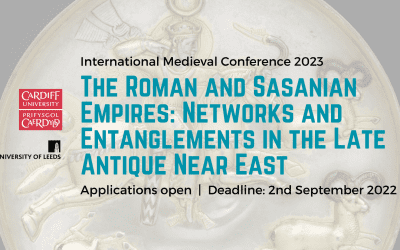 Call for Papers: The Roman and Sasanian Empires: Networks and Entanglements in the Late Antique Near East