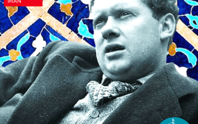 Rescheduled: ‘An Ugly, Lovely Town’: Dylan Thomas in Tehran (and beyond)